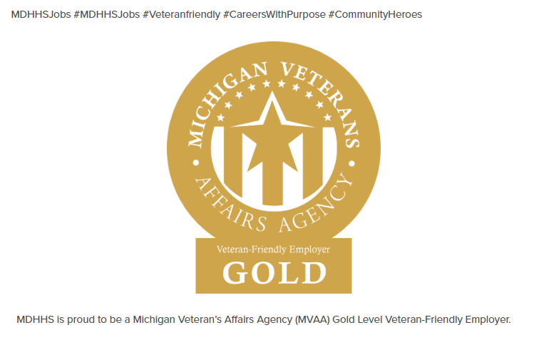 MVAA Gold Logo: MDHHS is proud to be a Michigan Veteran’s Affairs Agency (MVAA) Gold Level Veteran-Friendly Employer 